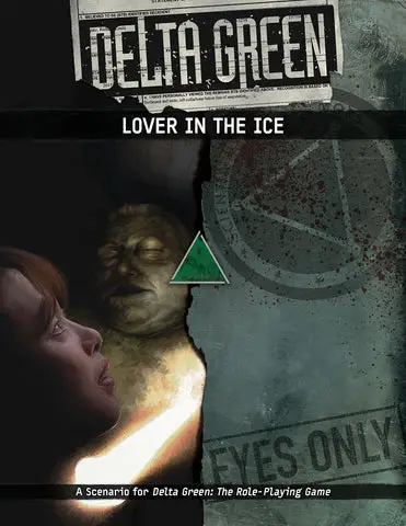 Delta Green RPG: Scenario - Lover in the Ice (EN)