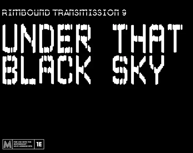 Mothership RPG: Rimbound Transmission - 9 - Under that Black Sky (EN) - Image 2