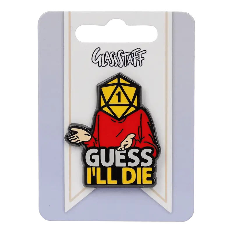 Pin: Guess I'll Die